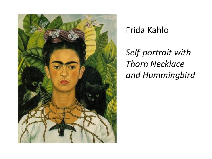 Frida Kahlo Self-portrait with Thorn Necklace and Hummingbird 