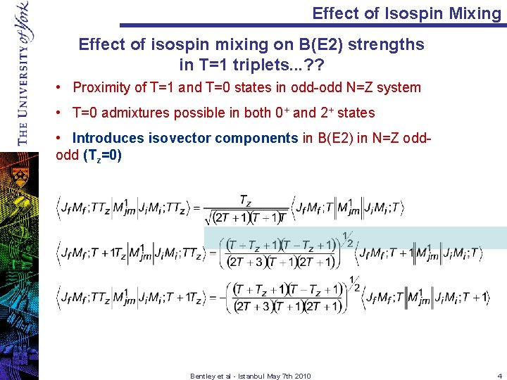 Effect of Isospin Mixing Effect of isospin mixing on B(E 2) strengths in T=1