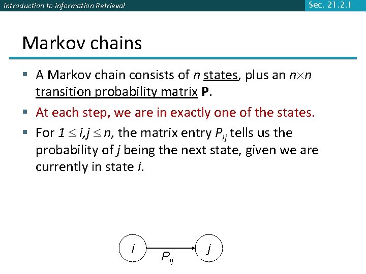 Sec. 21. 2. 1 Introduction to Information Retrieval Markov chains § A Markov chain