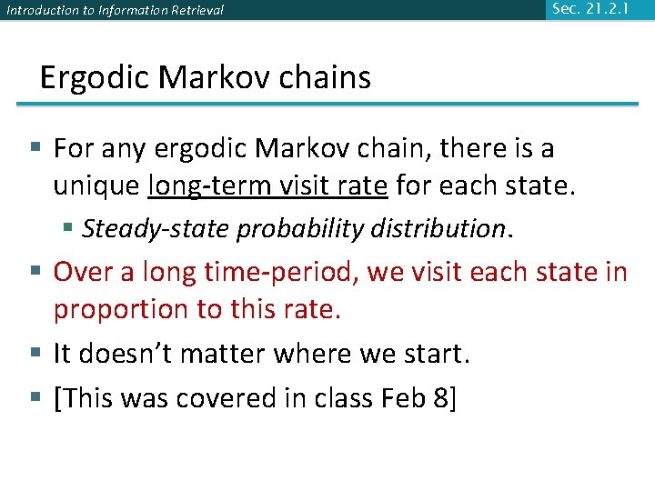 Introduction to Information Retrieval Sec. 21. 2. 1 Ergodic Markov chains § For any