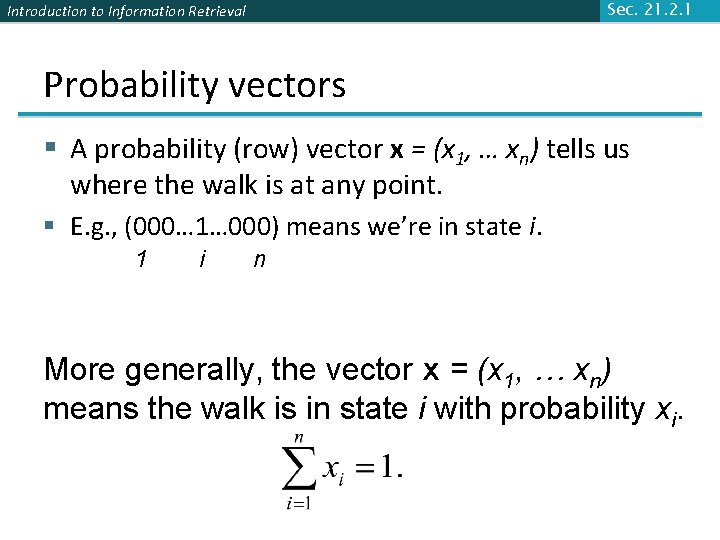 Sec. 21. 2. 1 Introduction to Information Retrieval Probability vectors § A probability (row)