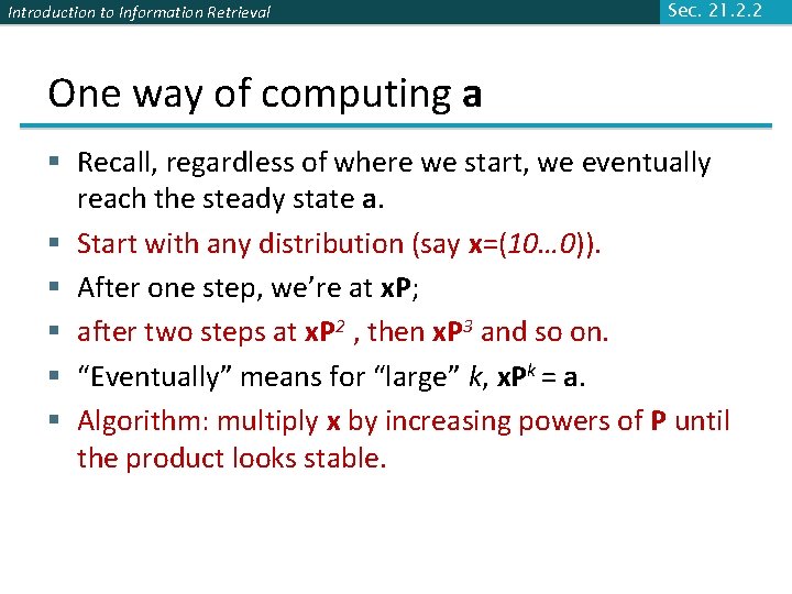 Introduction to Information Retrieval Sec. 21. 2. 2 One way of computing a §