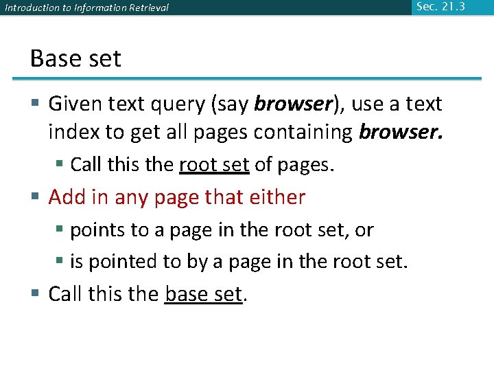 Introduction to Information Retrieval Sec. 21. 3 Base set § Given text query (say