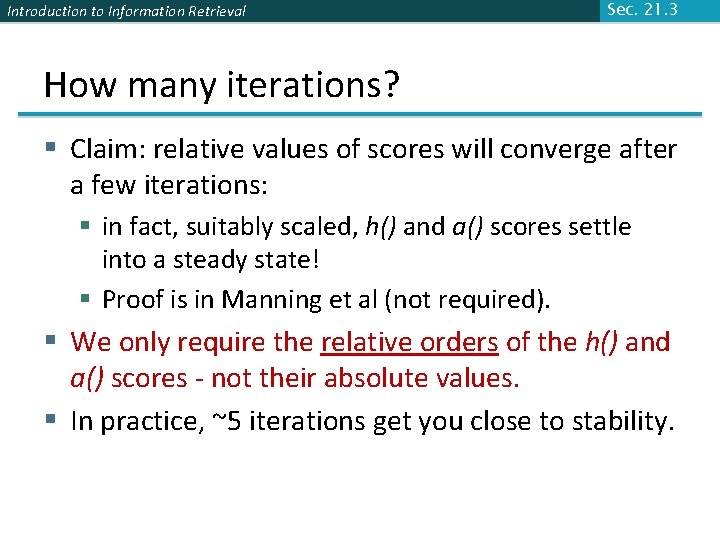 Introduction to Information Retrieval Sec. 21. 3 How many iterations? § Claim: relative values