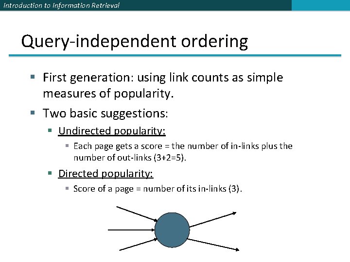 Introduction to Information Retrieval Query-independent ordering § First generation: using link counts as simple