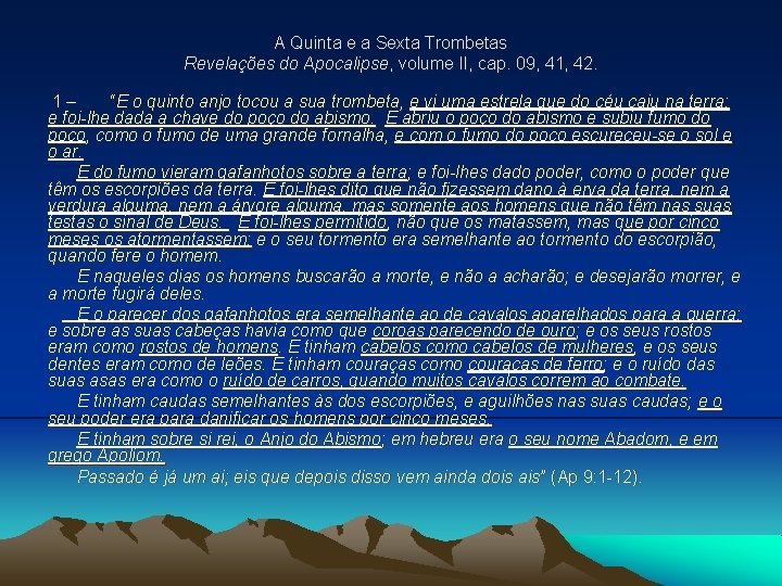 A Quinta e a Sexta Trombetas Revelações do Apocalipse, volume II, cap. 09, 41,