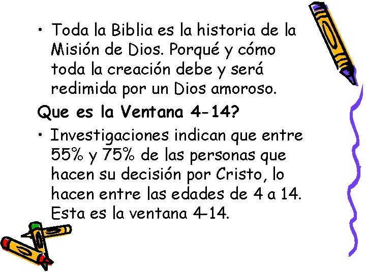  • Toda la Biblia es la historia de la Misión de Dios. Porqué