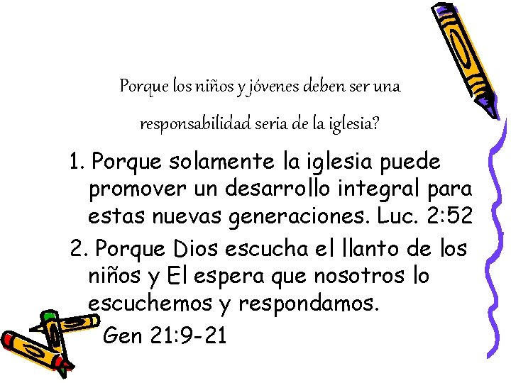 Porque los niños y jóvenes deben ser una responsabilidad seria de la iglesia? 1.