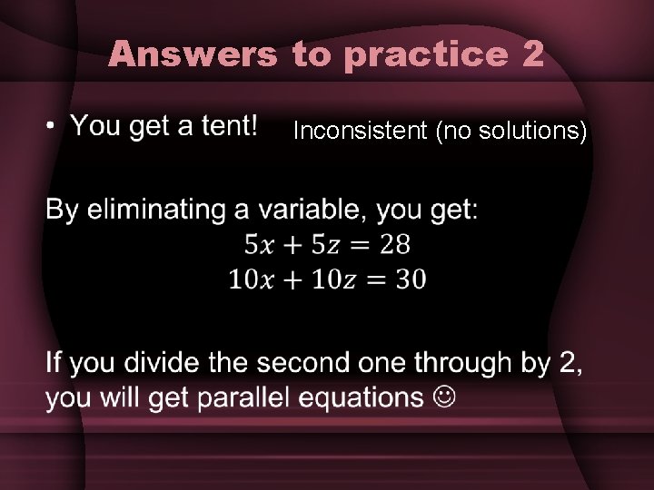 Answers to practice 2 • Inconsistent (no solutions) 