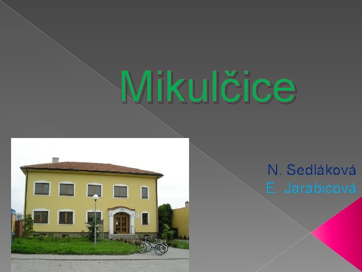 Mikulčice N. Sedláková E. Jarabicová 