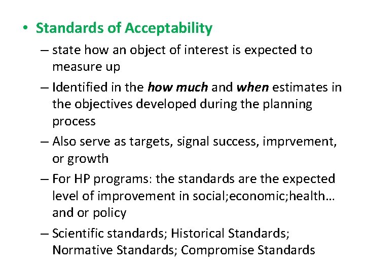  • Standards of Acceptability – state how an object of interest is expected