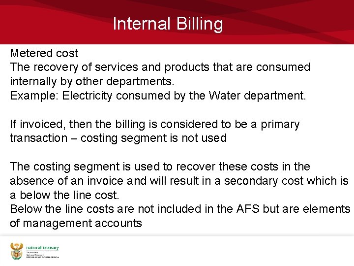 Internal Billing Metered cost The recovery of services and products that are consumed internally