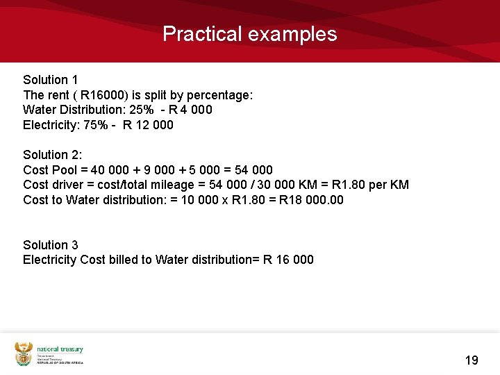 Practical examples Solution 1 The rent ( R 16000) is split by percentage: Water
