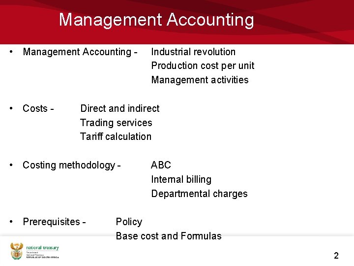 Management Accounting • Management Accounting - • Costs - Industrial revolution Production cost per