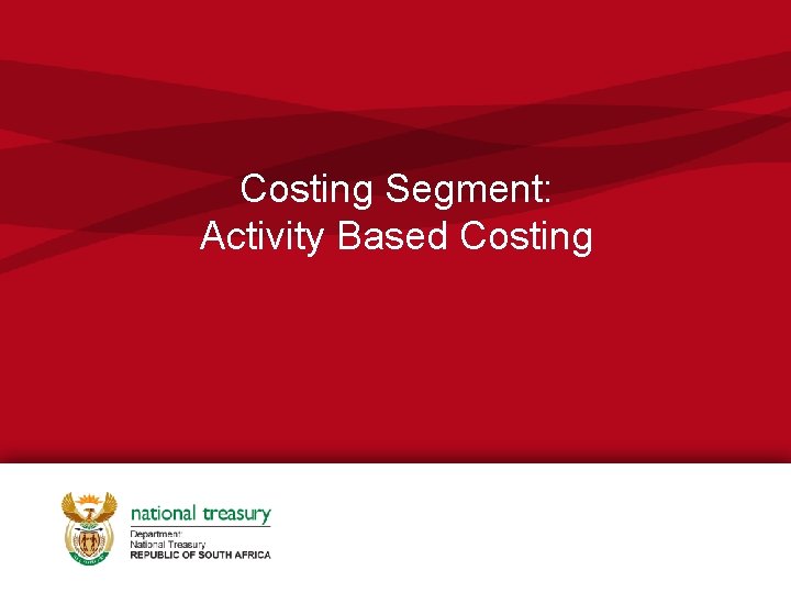 Costing Segment: Activity Based Costing 