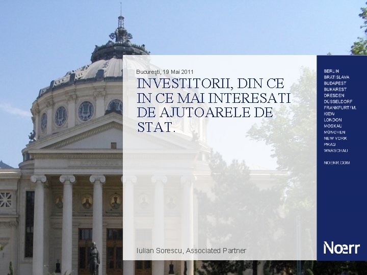 Bucureşti, 19 Mai 2011 INVESTITORII, DIN CE MAI INTERESATI DE AJUTOARELE DE STAT. Iulian