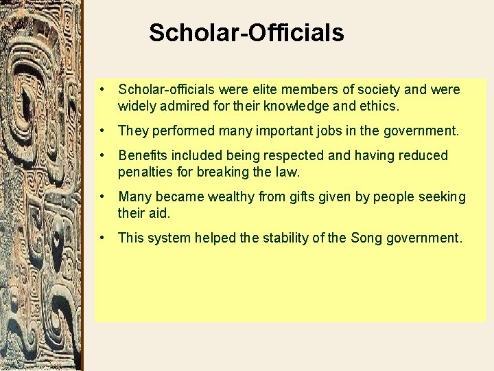 Scholar-Officials • Scholar-officials were elite members of society and were widely admired for their