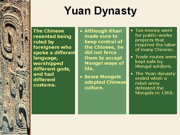 Yuan Dynasty • Tax money went • Although Khan The Chinese for public-works made