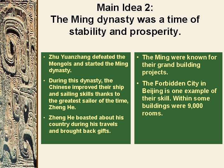 Main Idea 2: The Ming dynasty was a time of stability and prosperity. •