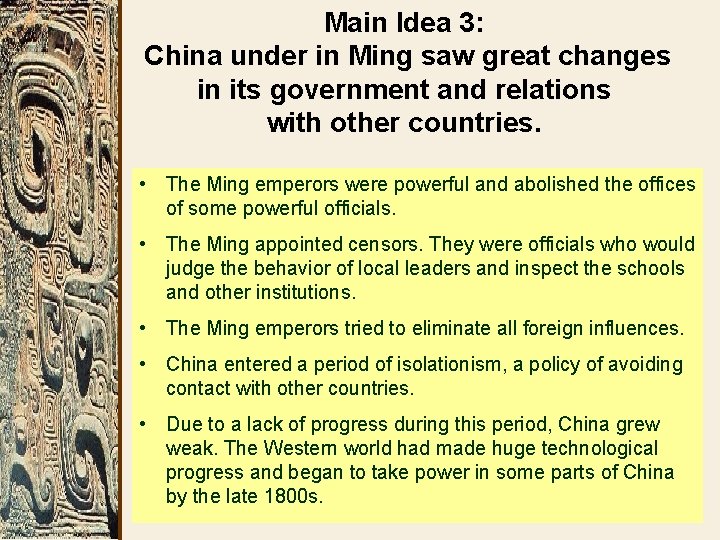 Main Idea 3: China under in Ming saw great changes in its government and