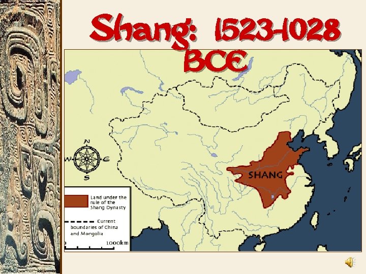 Shang: 1523 -1028 BCE 