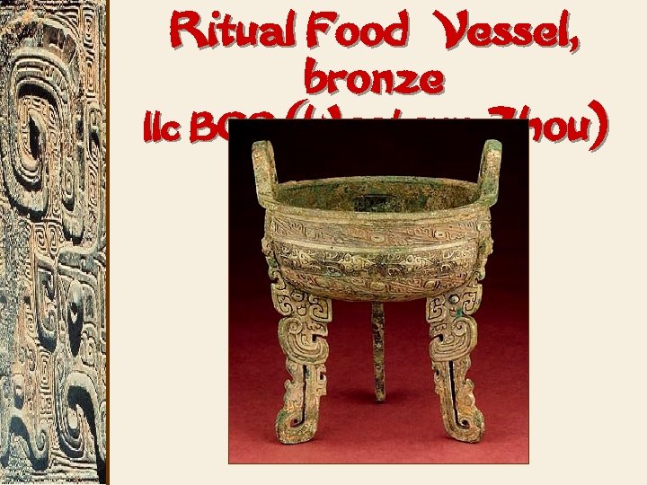 Ritual Food Vessel, bronze 11 c BCE (Western Zhou) 