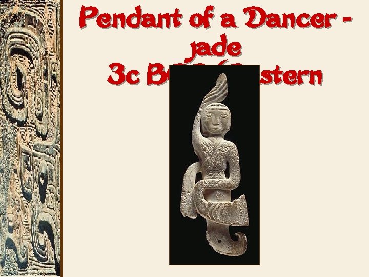 Pendant of a Dancer jade 3 c BCE (Eastern Zhou) 