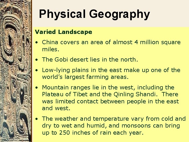 Physical Geography Varied Landscape • China covers an area of almost 4 million square