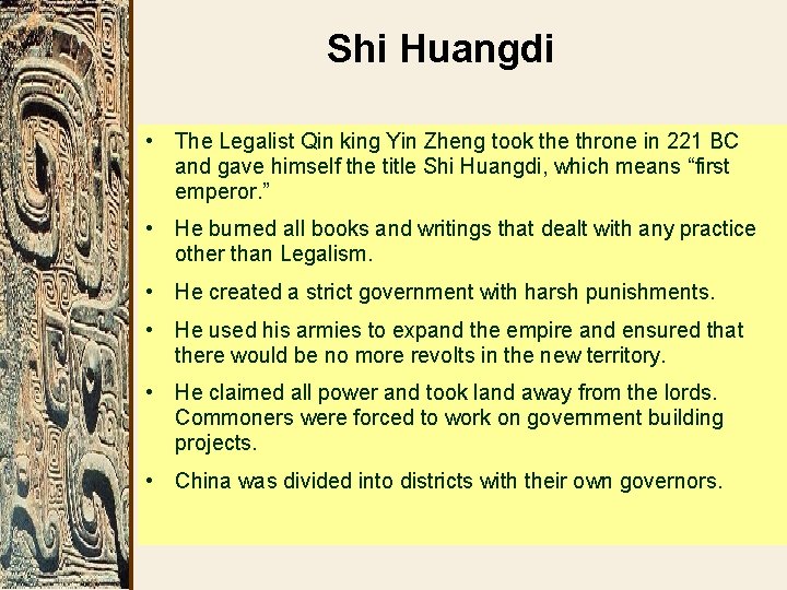 Shi Huangdi • The Legalist Qin king Yin Zheng took the throne in 221