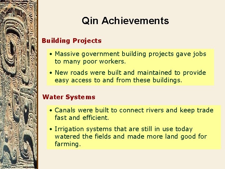 Qin Achievements Building Projects • Massive government building projects gave jobs to many poor