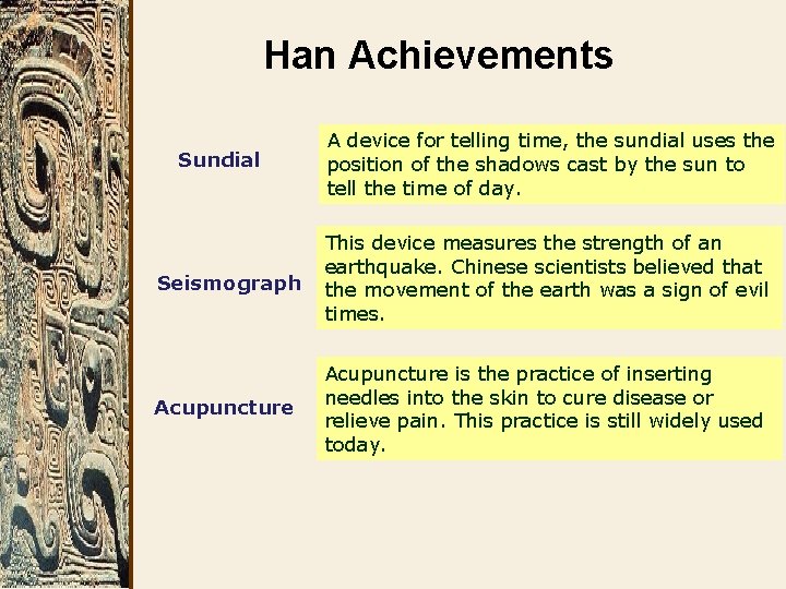 Han Achievements Sundial A device for telling time, the sundial uses the position of
