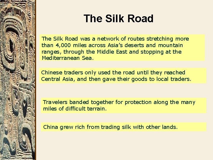 The Silk Road was a network of routes stretching more than 4, 000 miles