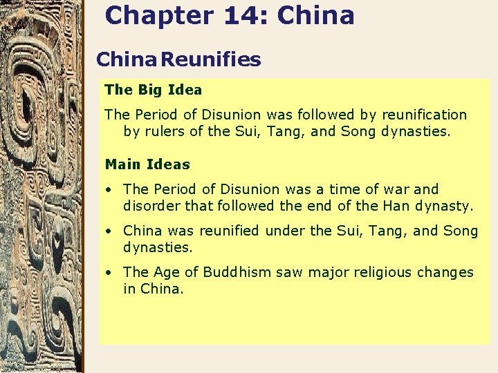 Chapter 14: China Reunifies The Big Idea The Period of Disunion was followed by