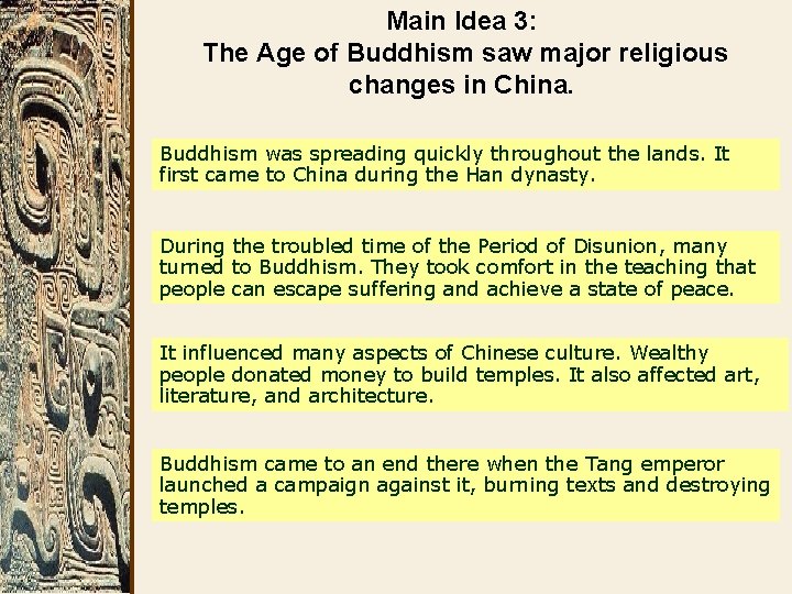 Main Idea 3: The Age of Buddhism saw major religious changes in China. Buddhism