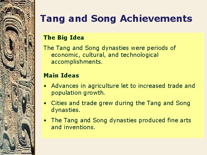 Tang and Song Achievements The Big Idea The Tang and Song dynasties were periods