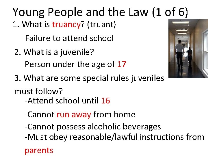 Young People and the Law (1 of 6) 1. What is truancy? (truant) Failure