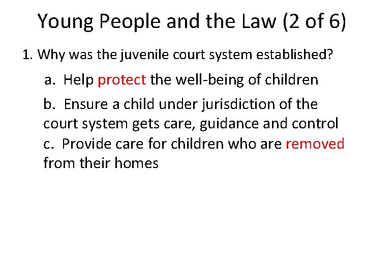 Young People and the Law (2 of 6) 1. Why was the juvenile court