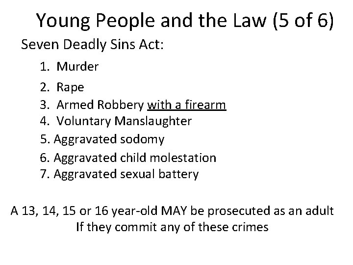 Young People and the Law (5 of 6) Seven Deadly Sins Act: 1. Murder