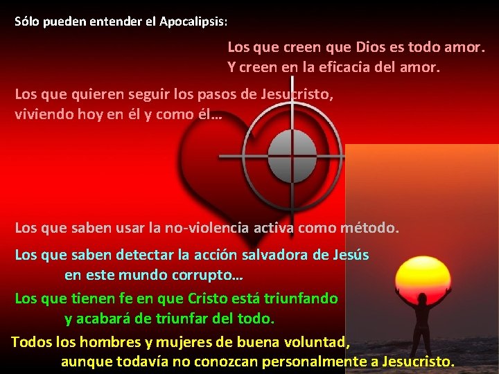Sólo pueden entender el Apocalipsis: Los que creen que Dios es todo amor. Y