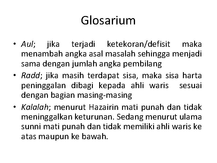 Glosarium • Aul; jika terjadi ketekoran/defisit maka menambah angka asal masalah sehingga menjadi sama