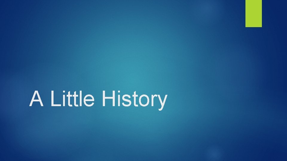 A Little History 