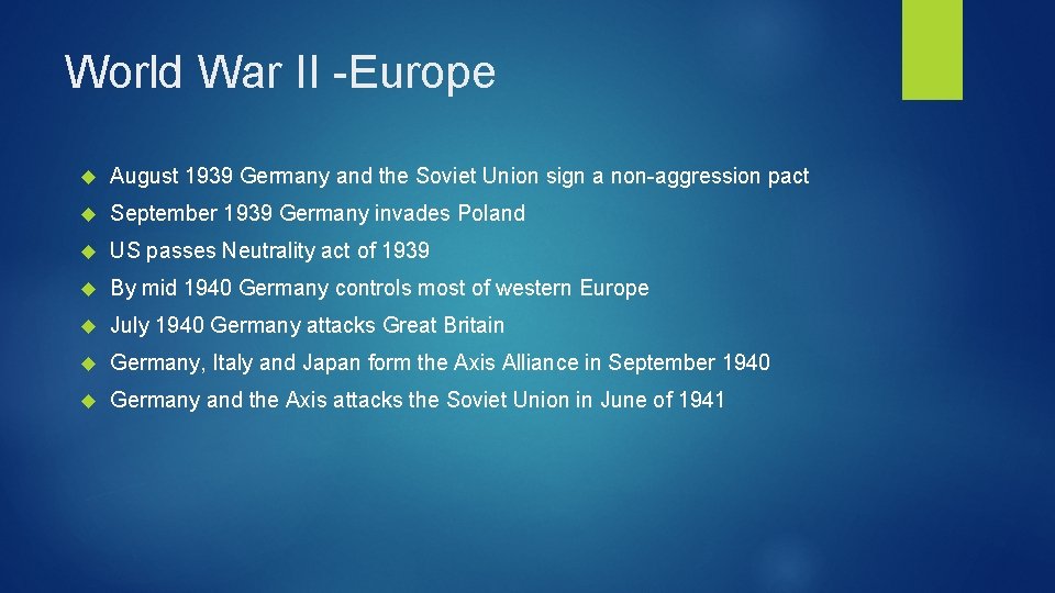 World War II -Europe August 1939 Germany and the Soviet Union sign a non-aggression