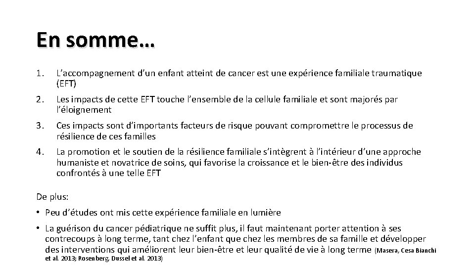 En somme… 1. L’accompagnement d’un enfant atteint de cancer est une expérience familiale traumatique