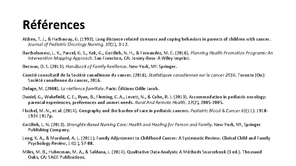 Références Aitken, T. J. , & Hathaway, G. (1993). Long distance related stressors and