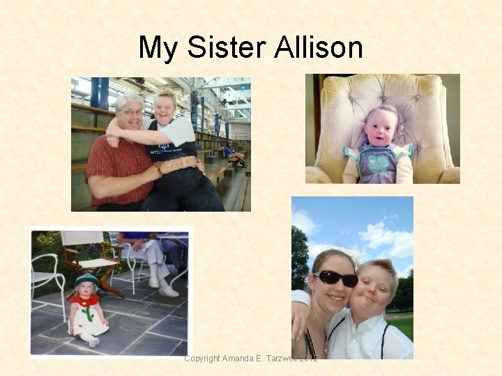 My Sister Allison Copyright Amanda E. Tarzwell 2012 My Sister Allison Copyright Amanda E. Tarzwell 2012