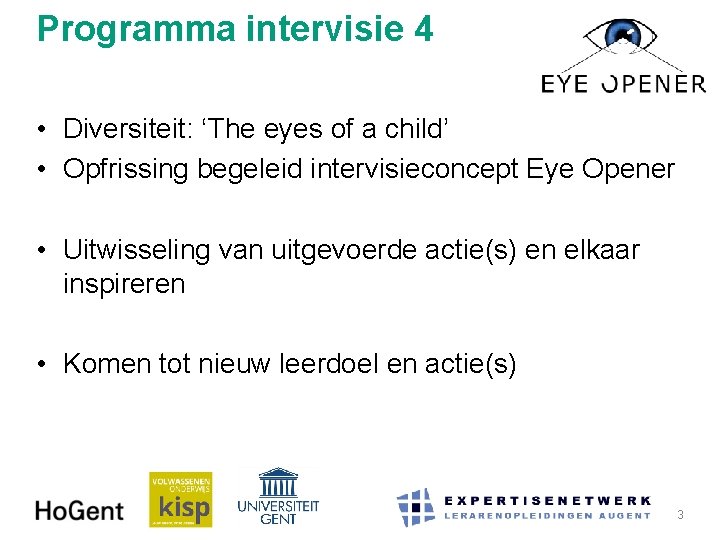 Programma intervisie 4 • Diversiteit: ‘The eyes of a child’ • Opfrissing begeleid intervisieconcept