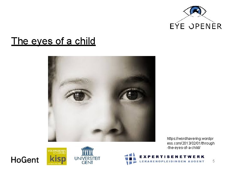 The eyes of a child https: //wordhavering. wordpr ess. com/2013/02/01/through -the-eyes-of-a-child/ 29 -12 -2021