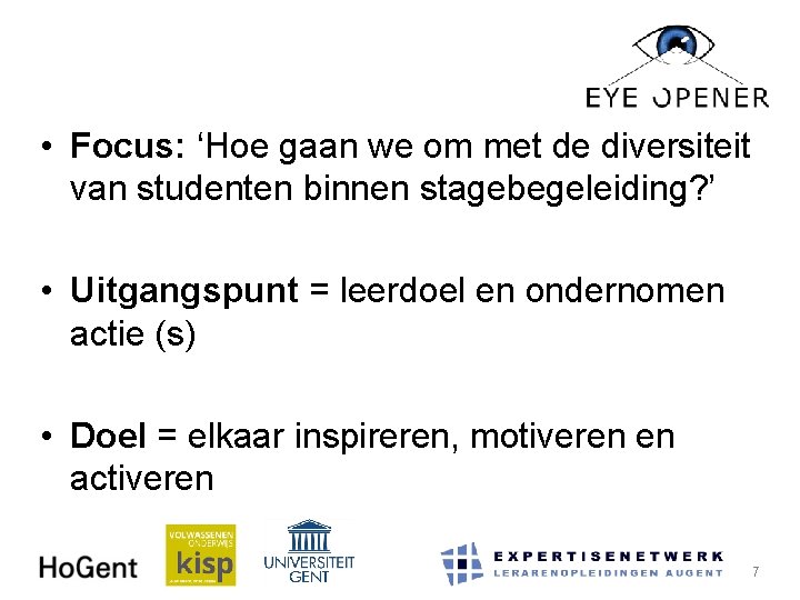  • Focus: ‘Hoe gaan we om met de diversiteit van studenten binnen stagebegeleiding?