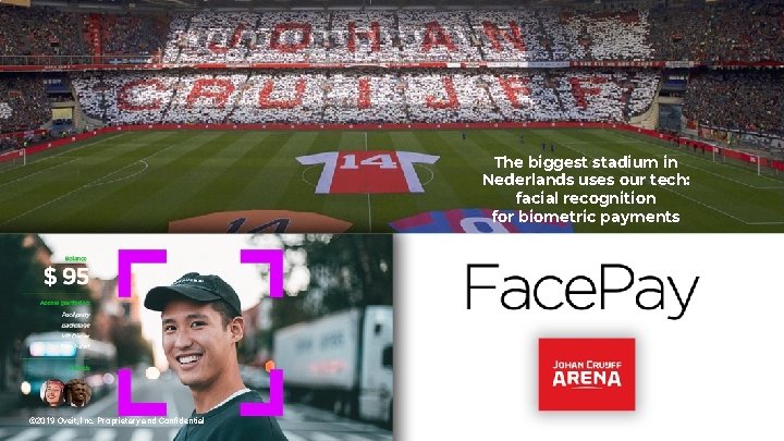 The biggest stadium in Nederlands uses our tech: facial recognition for biometric payments ©