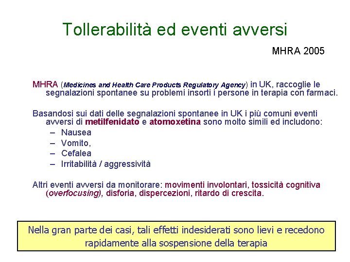 Tollerabilità ed eventi avversi MHRA 2005 MHRA (Medicines and Health Care Products Regulatory Agency)